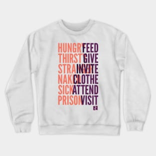 Whatever you do to the least of these... Crewneck Sweatshirt